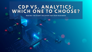 CDP vs. Analytics