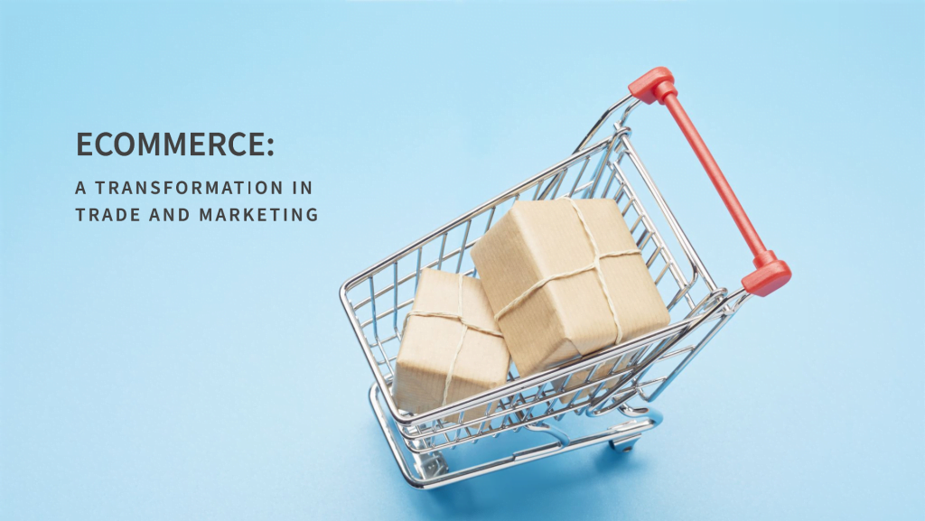 E-commerce: A transformation in trade and marketing