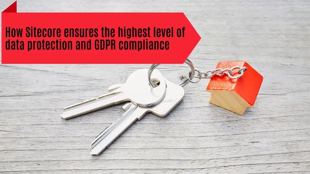 Copy of How Sitecore ensures the highest level of data protection and GDPR compliance