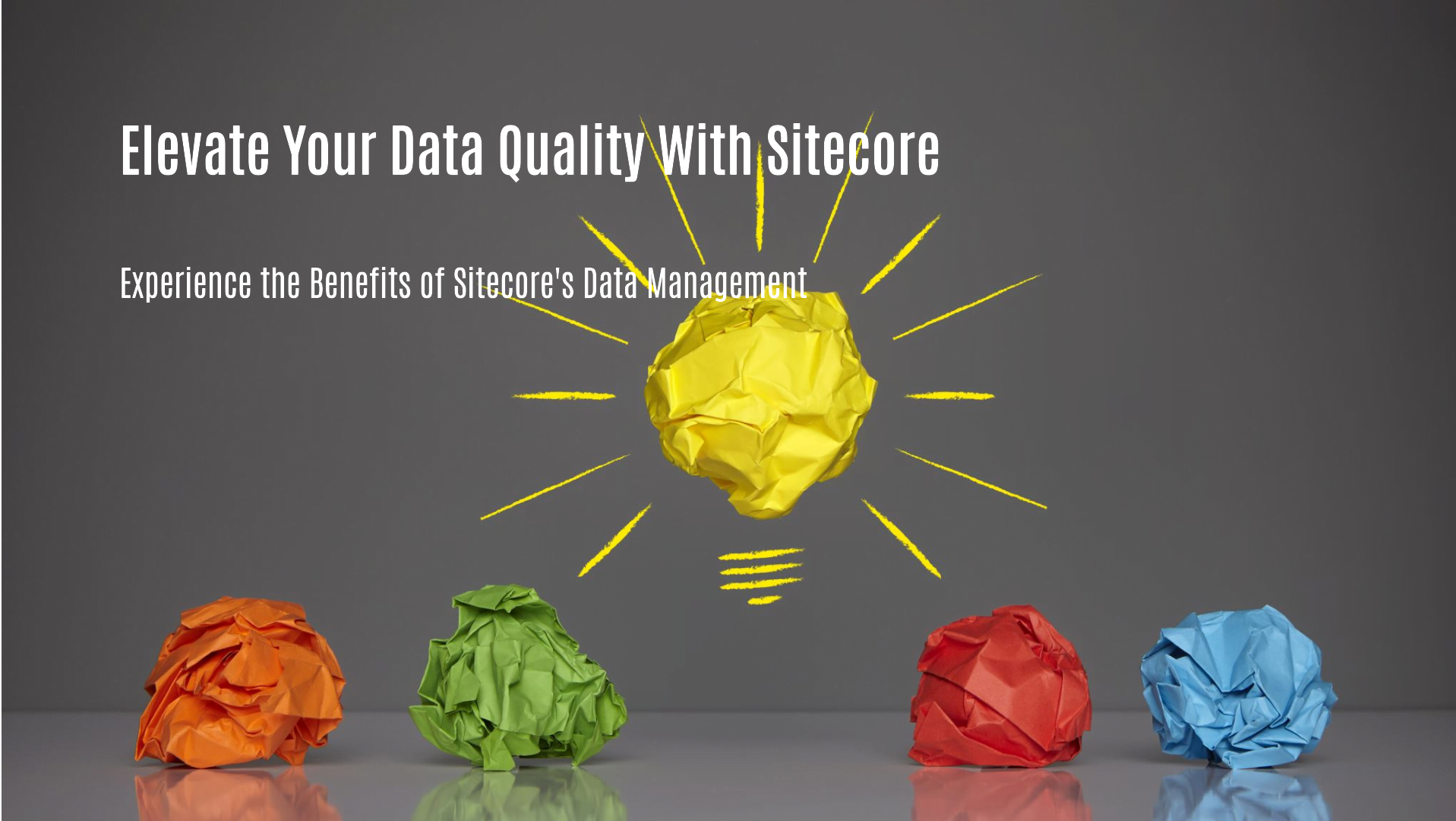 How the Sitecore improves your data quality
