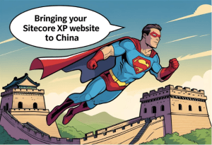 Bringing your Sitecore XP Website to China